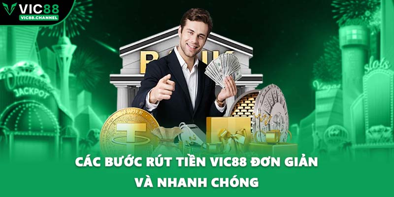 Các bước rút tiền VIC88 đơn giản và nhanh chóng