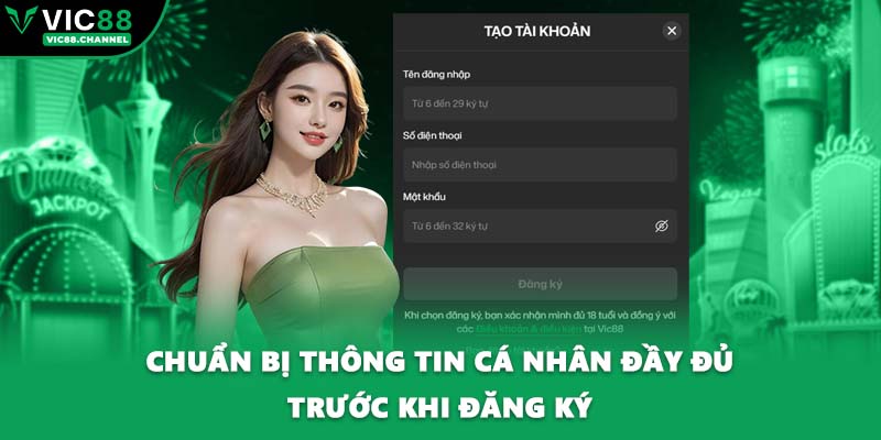 Chuẩn bị thông tin cá nhân đầy đủ trước khi đăng ký