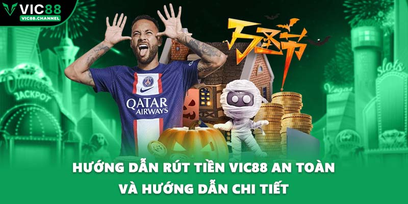 Hướng Dẫn Rút Tiền VIC88 An Toàn Và Hướng Dẫn Chi Tiết