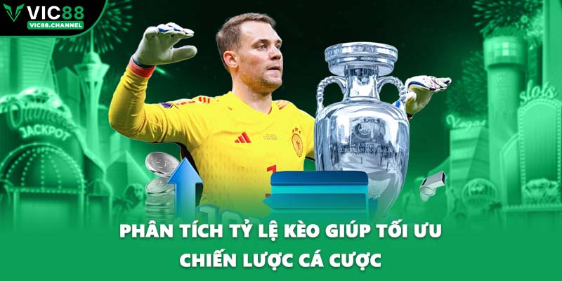 Phân tích tỷ lệ kèo giúp tối ưu chiến lược cá cược