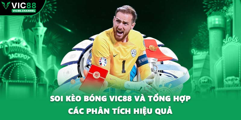 Soi Kèo Bóng VIC88 Và Tổng Hợp Các Phân Tích Hiệu Quả