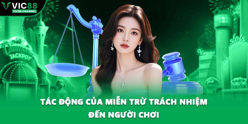 Tác động của miễn trừ trách nhiệm đến người chơi